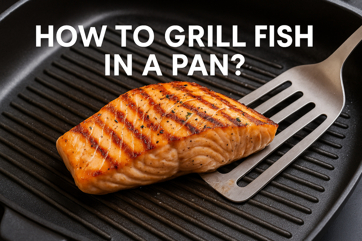 How To Grill Fish In Pan? - The Living Styles NZ